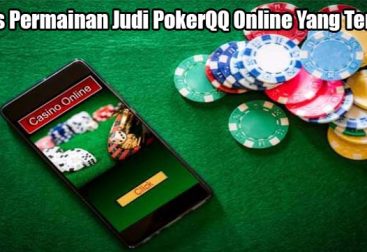 Jenis Permainan Judi PokerQQ Online Yang Terbaik
